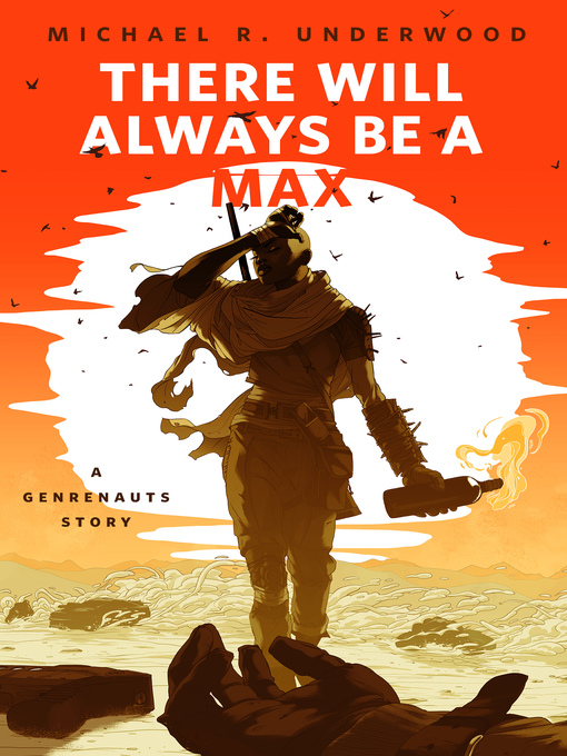 Title details for There Will Always Be a Max by Michael R. Underwood - Wait list